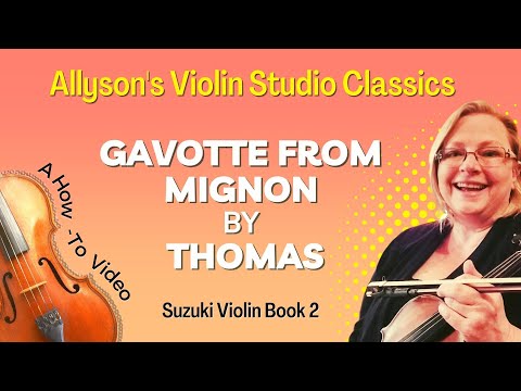 Gavotte from Mignon by Thomas, How-To Video (Suzuki Vln Bk 2)