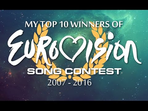 My Top 10: Winners of Eurovision Song Contest (2007-2016)