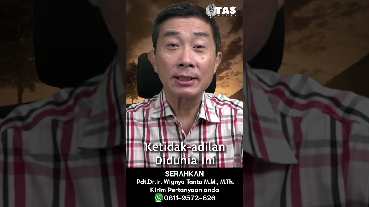 TAS#400 Ketidak adilan di dunia ini