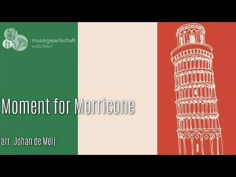 Moment for Morricone (arr. Johan de Meij) - Musikgesellschaft Walchwil