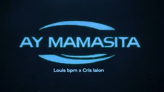 Video Ay Mamasita de Louis BPM , Cris Laion
