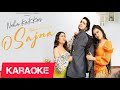 O Sajna Karaoke Neha Kakkar Priyank Sharma Dhanashree Verma Tanishk Bagchi Jaani B Kumar