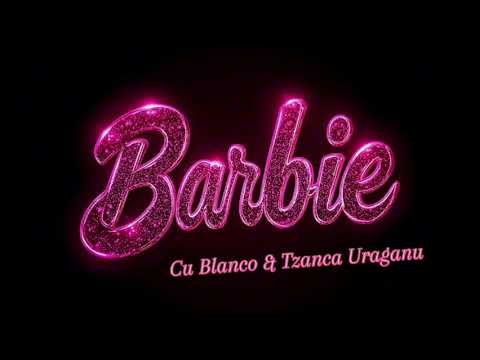 Aerozen - Barbie ft. Blanco și Tzanca Uraganu (Mashup)