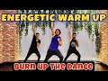 Burn Up The Dance | Warm-up Routine | Akshay Jain Choreography