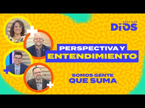 VayaConDios Ep. 582 - Perspectiva y entendimiento