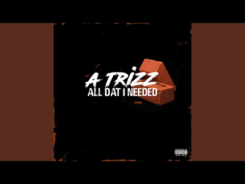 All Dat I Needed