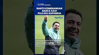 Xavi Hernandez Puji Gol Raphinha Yang Membantu Kemenangan Barcelona Di Kandang Real Betis