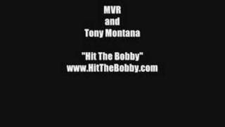 Tony Montana and MVR - Hit The Bobby