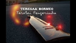 Download lagu TERESAK BORNEO - Terabai Pengerindu 2018 mp3