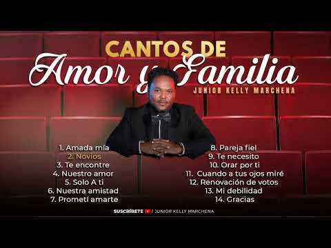 1 HORA | Cantos de amor y familia @JuniorKellyMarchena