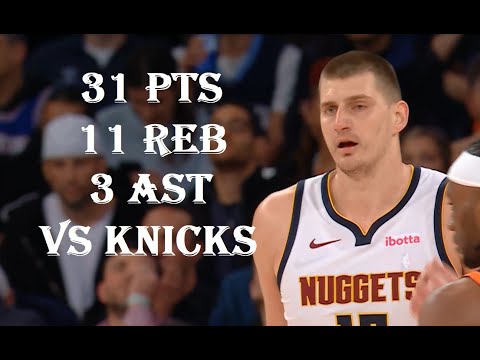 Nikola Jokic 31 Pts 11 Reb 3 Ast Denver Nuggets vs New York Knicks HIGHLIGHTS