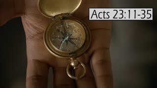 Wrecked Moral Compass (Acts 23:11-35) | TMBH Acts #87