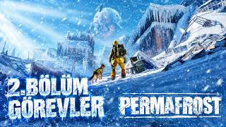 PERMAFROST 2 BÖLÜM GÖREVLER  REHBER