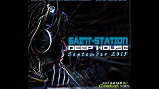 SAINT-STATION "Deep House" September 2015 mixed by DJ Sirious Saint (Only PREVIEW)