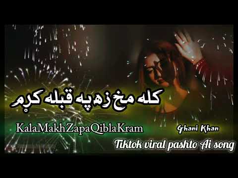 Tiktok viral song...Kala Makh Za pa Qibla Kram..