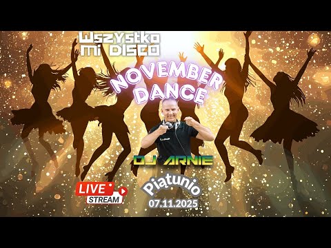 Wszystko Mi Disco by D.J. Arnie (07.11.2025) - November Dance