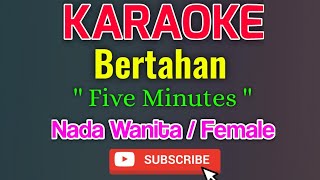 Download lagu Bertahan Karaoke Nada Wanita/Female - Five Minutes mp3 Download lagu Bertahan Karaoke Nada Wanita/Female - Five Minutes mp3