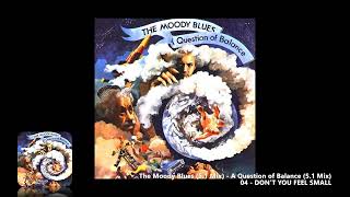 The Moody Blues 04 - DON&#39;T YOU FEEL SMALL (5.1 Mix)