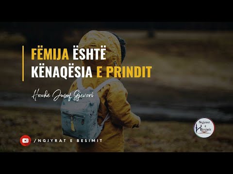 Femija eshte kenaqesia e prindit! Hoxhe Jusuf Gjevori (El Edebul Mufrad - 27)