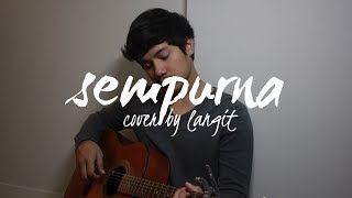 Sempurna by Andra and the Backbone (Cover by Langit)