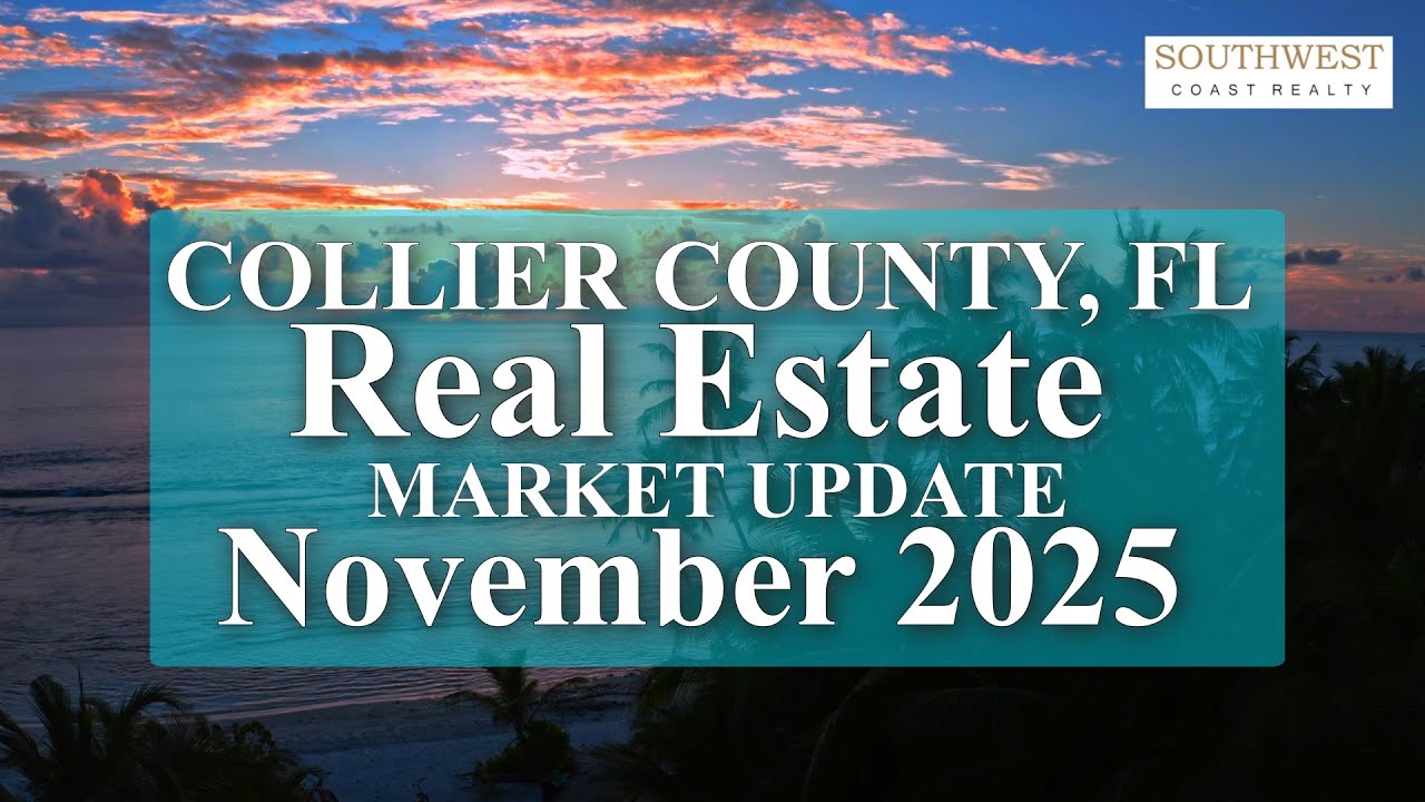 Collier County Florida Real Estate Market Update November 2025