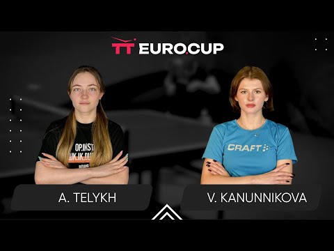 12:05 Anastasiia Telykh - Vasylysa Kanunnikova 20.05.2025TT Euro.Cup Women Ukraine Star. TABLE 3