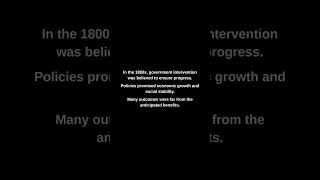 In the 1800s, government intervention was believed to ensure progress.
