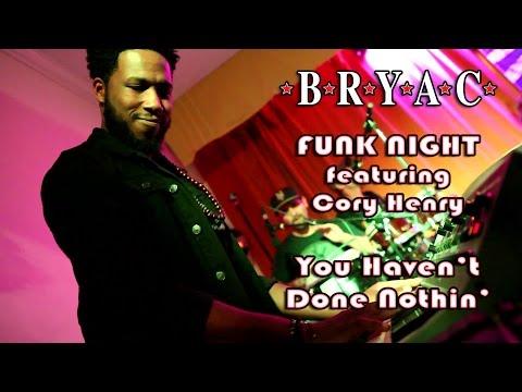 BRYAC Funk Night feat. Cory Henry: You Haven't Done Nothin' [5-Cam/HD] 2014-09-17