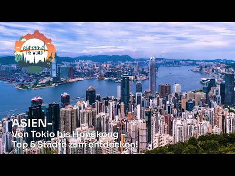Top 5 Städte in Asien – Entdecke Tokyo, Bangkok, Singapur, Hongkong & Seoul!
