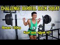 Challenge barbell back Squat beban 150kg, apakah aku mampu?