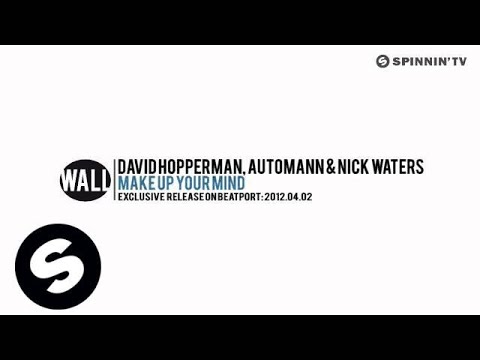 David Hopperman , Automann & Nick Waters - Make Up Your Mind [Exclusive Preview]