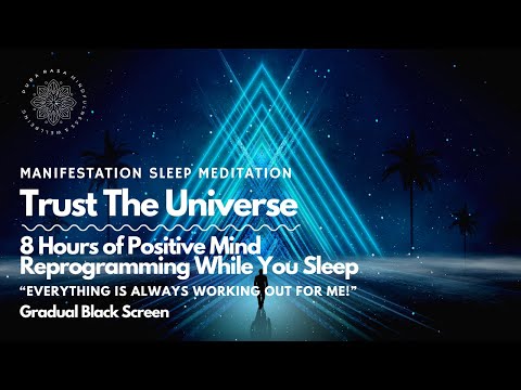 Trust The Universe, 🧲 8 Hours Sleep Manifestation Meditation,  Reprogram Your Mind 😴 🧠