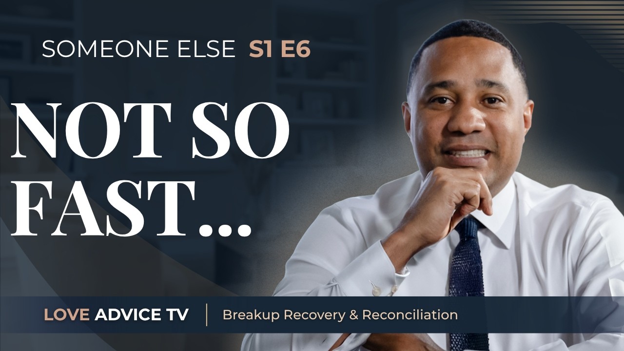 If They Come Back After the New Person: Conditions & Boundaries | Episode 6: If There's A New Person