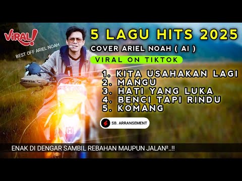 5 LAGU TERBAIK INDONESIA COVER ARIEL NOAH | Viral On Tiktok | Lagu Santay 2025