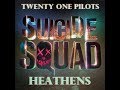 Heathens -  21 Pilots (1 hour loop)