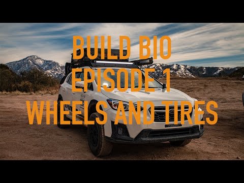BEST WHEELS AND TIRES FOR OVERLAND CROSSTREK? | BUILD BIO EPISODE 1