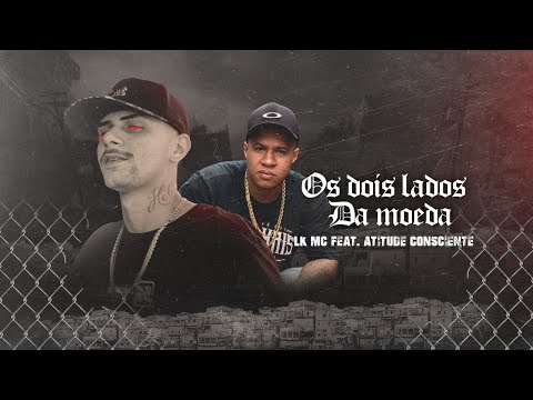 LK MC feat Atitude Consciente - Os dois lados da moeda (Prod. Astronauta Beats)