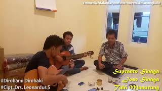 Download lagu Dirohami Dirohaki (Jose Sinaga, Supranto Sinaga, Tahi Manurung) mp3