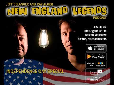 New England Legends Podcast 46 - The Legend of the Boston Massacre