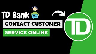 How to Contact TD Bank Customer Service Online !! TD Bank Customer Service 2023