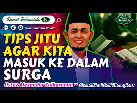 Da'i Champions -Tips Jitu Agar Kita Masuk ke Dalam Surga - Ustaz Alexander Zulkarnaen | Grand Final
