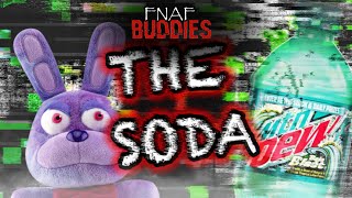 FNAF BUDDIES SHORT: The Soda