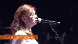 İlkay Akkaya - Çav Bella