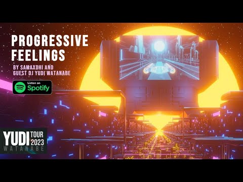Progressive Feelings by Samaxdhi - Dj Guest Yudi Watanabe #progressivehouse