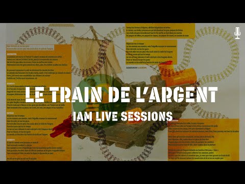 IAM LIVE SESSION - LE TRAIN DE L'ARGENT