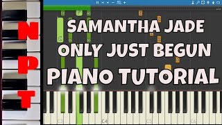 Samantha Jade - Only Just Begun - Piano Tutorial