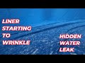 HIDDEN Water leak causing this liner to WRINKLE!