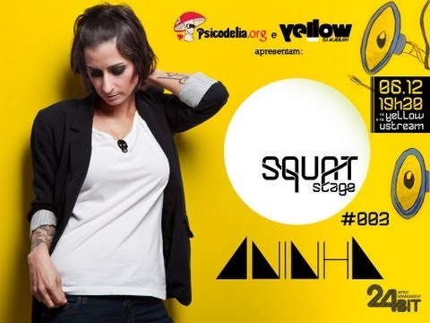 [Yellow DJ Academy] Squat Stage #003 | Aninha - Parte 2