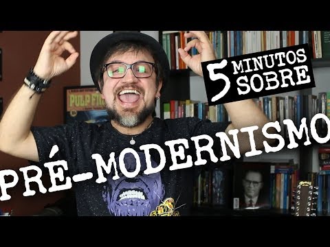 5 minutes about: Pre-Modernism