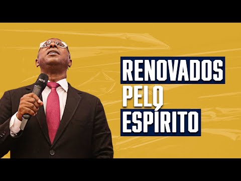 RENOVADOS PELO ESPÍRITO- PR. OSIEL GOMES
